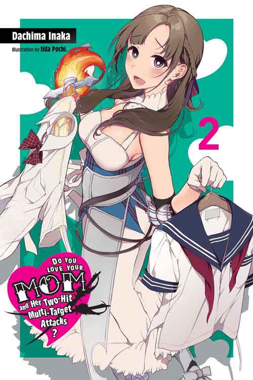 Download Do You Love Your Mom? Light Novel Volume 2 PDF