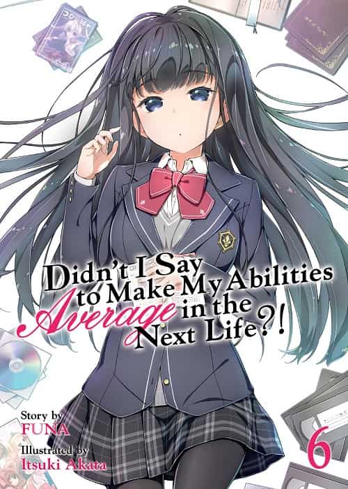 Didn't I Say To Make My Abilities Average In The Next Life volume 6
