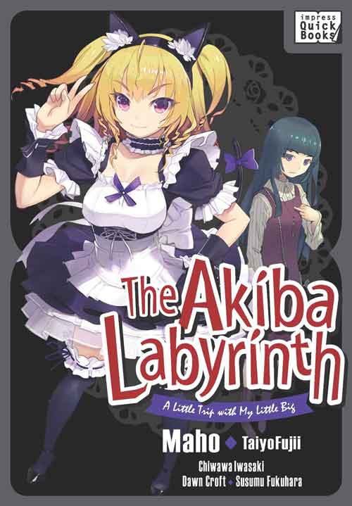 The Akiba Labyrinth: A Little Trip with My Little Big Light Novel Epub
