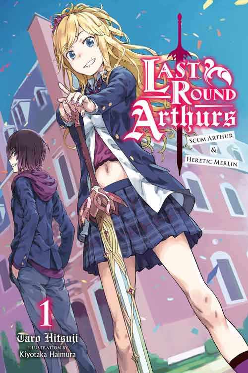 Last Round Arthurs: Scum Arthur & Heretic Merlin Light Novel
