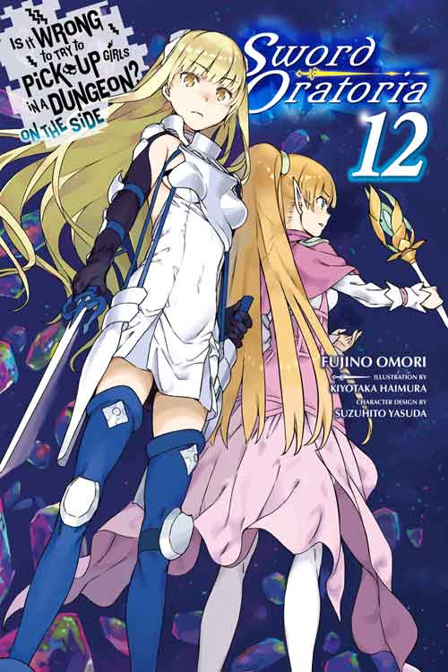Is It Wrong to Try to Pick Up Girls in a Dungeon? On the Side: Sword Oratoria Volume 12 Pdf
