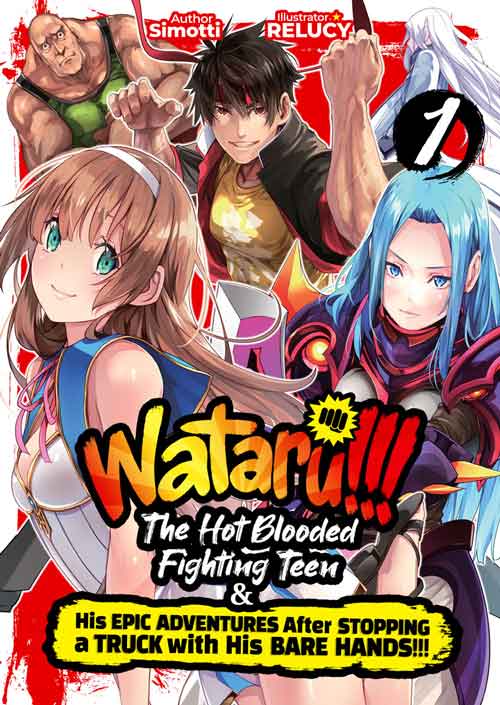 WATARU!!! The Hot-Blooded Fighting Teen & His Epic Adventures After Stopping a Truck with His Bare Hands Light Novel Epub