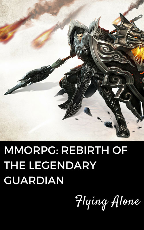 [WEBNOVEL][PDF][EPUB] MMORPG: Rebirth of the Legendary Guardian