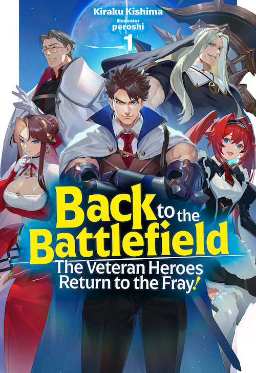 Back to the Battlefield: The Veteran Heroes Return to the Fray! Light Novel Epub