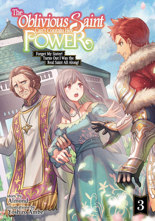 The Oblivious Saint Can’t Contain Her Power: Forget My Sister! Turns Out I Was the Real Saint All Along! Volume 3 Epub