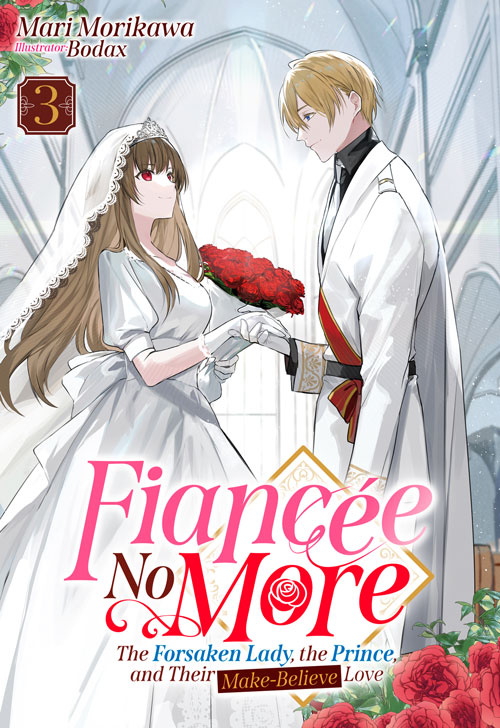 Fiancée No More: The Forsaken Lady, the Prince, and Their Make-Believe Love Volume 3 Epub