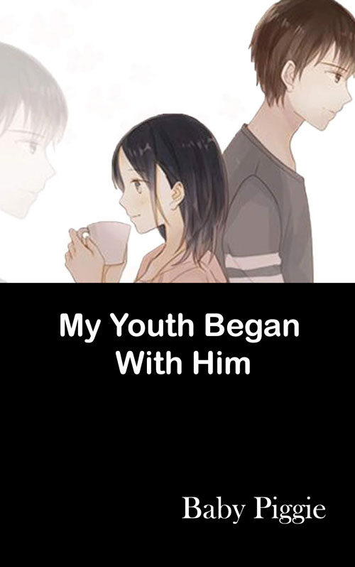 [WEBNOVEL][PDF][EPUB] My Youth Began With Him
