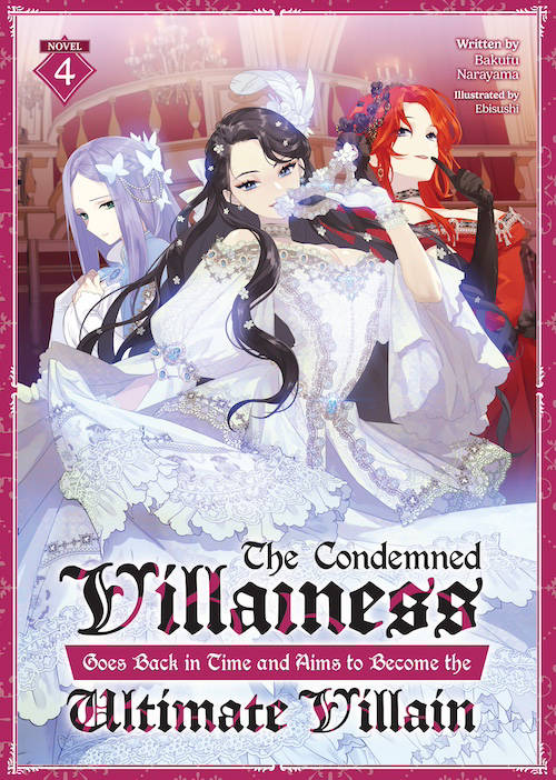 The Condemned Villainess Goes Back in Time and Aims to Become the Ultimate Villain Volume 4 Pdf